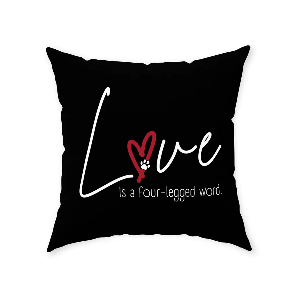Dog Lover "Love Is a Four Legged Word" Washable Floor Pillow