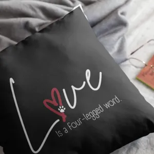 Dog Lover "Love Is a Four Legged Word" Washable Floor Pillow